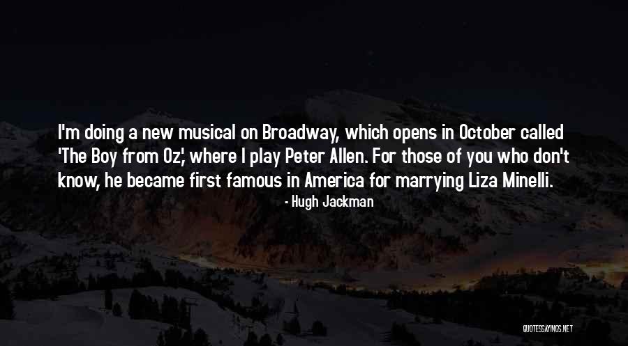 Broadway Play Quotes By Hugh Jackman Broadway Play Quotes By Hugh Jackman