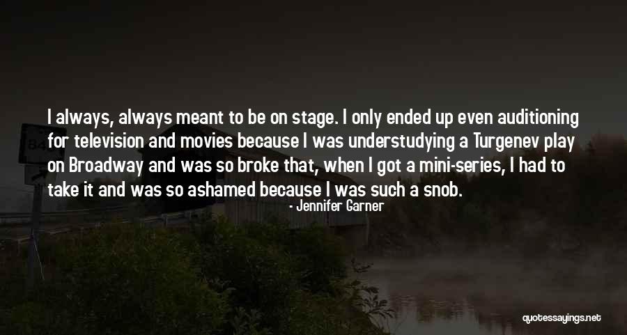 Broadway Play Quotes By Jennifer Garner Broadway Play Quotes By Jennifer Garner