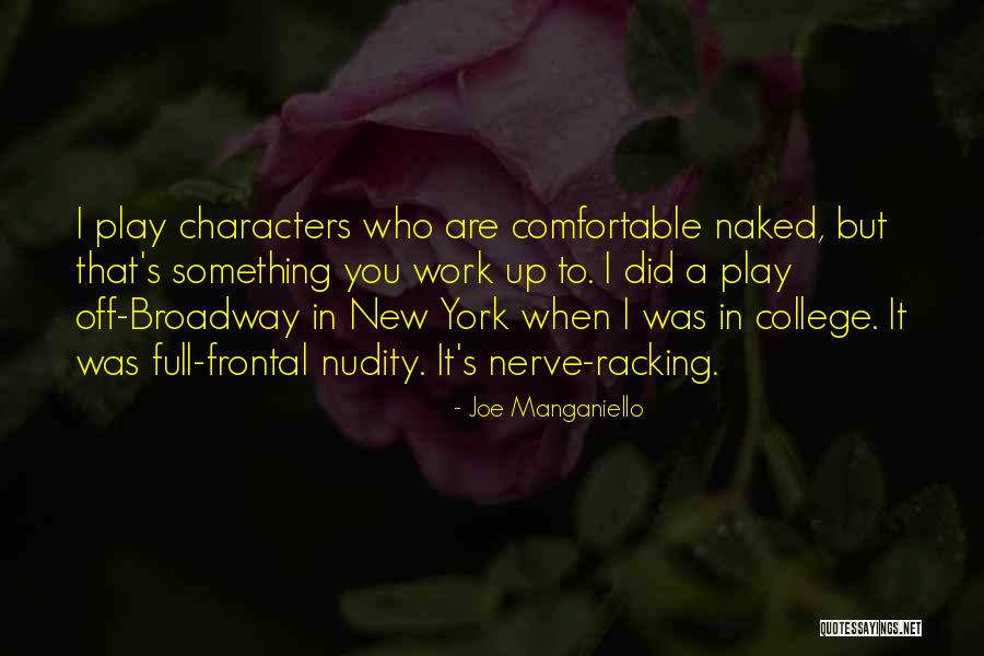 Broadway Play Quotes By Joe Manganiello Broadway Play Quotes By Joe Manganiello