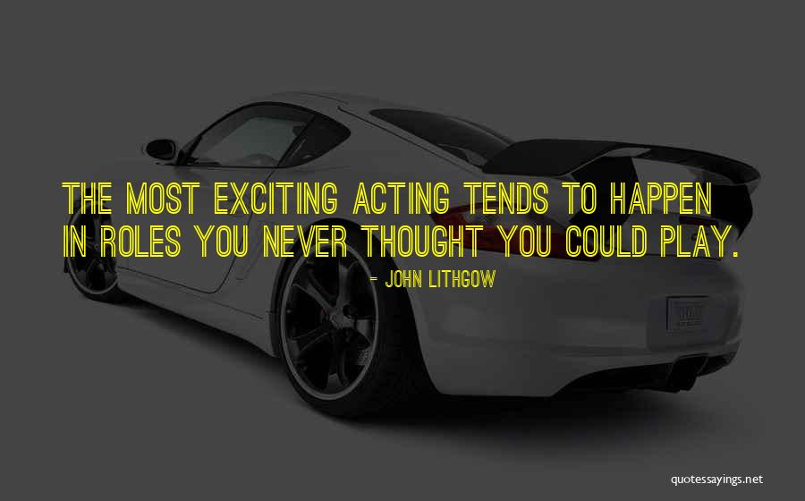 Broadway Play Quotes By John Lithgow Broadway Play Quotes By John Lithgow