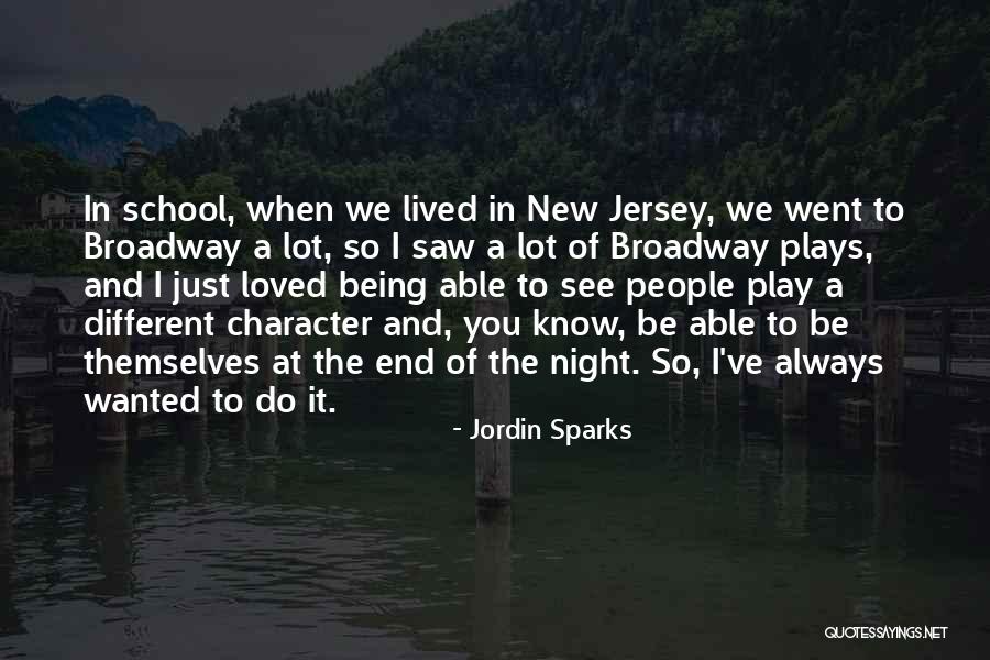 Broadway Play Quotes By Jordin Sparks Broadway Play Quotes By Jordin Sparks