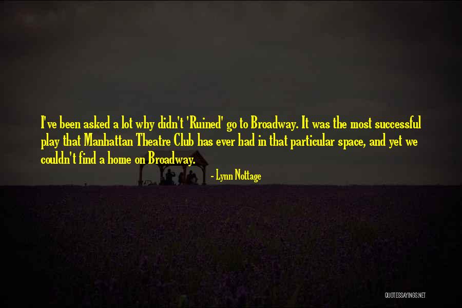 Broadway Play Quotes By Lynn Nottage Broadway Play Quotes By Lynn Nottage