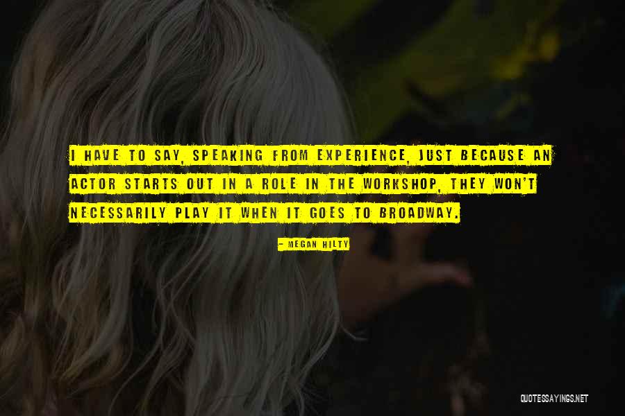 Broadway Play Quotes By Megan Hilty Broadway Play Quotes By Megan Hilty