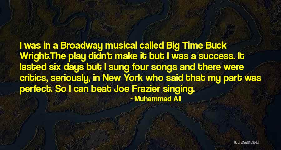 Broadway Play Quotes By Muhammad Ali Broadway Play Quotes By Muhammad Ali