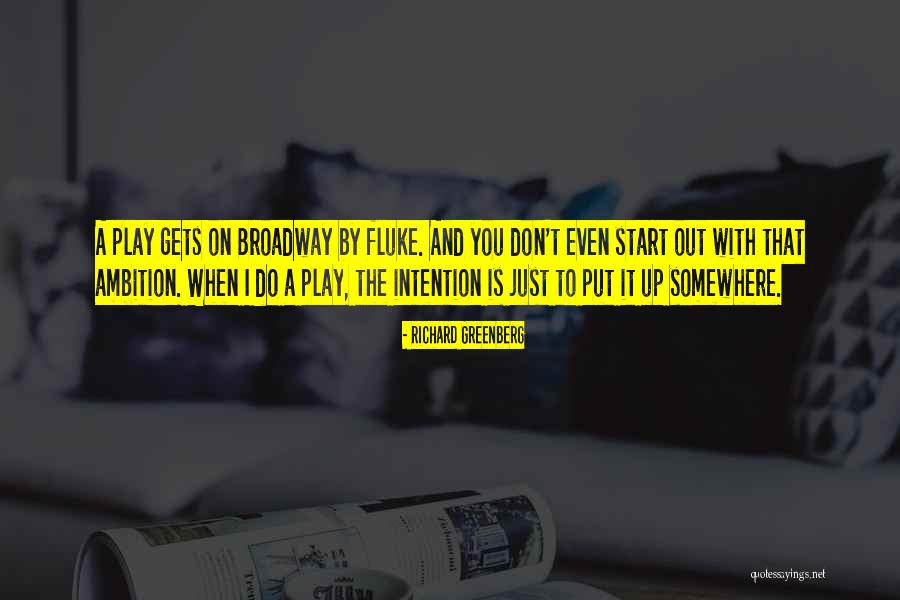 Broadway Play Quotes By Richard Greenberg Broadway Play Quotes By Richard Greenberg