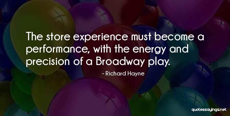 Broadway Play Quotes By Richard Hayne Broadway Play Quotes By Richard Hayne
