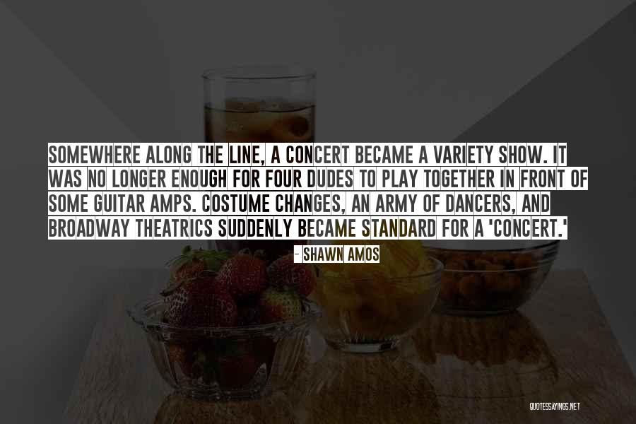 Broadway Play Quotes By Shawn Amos Broadway Play Quotes By Shawn Amos
