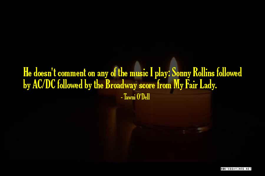 Broadway Play Quotes By Tawni O'Dell Broadway Play Quotes By Tawni O'Dell