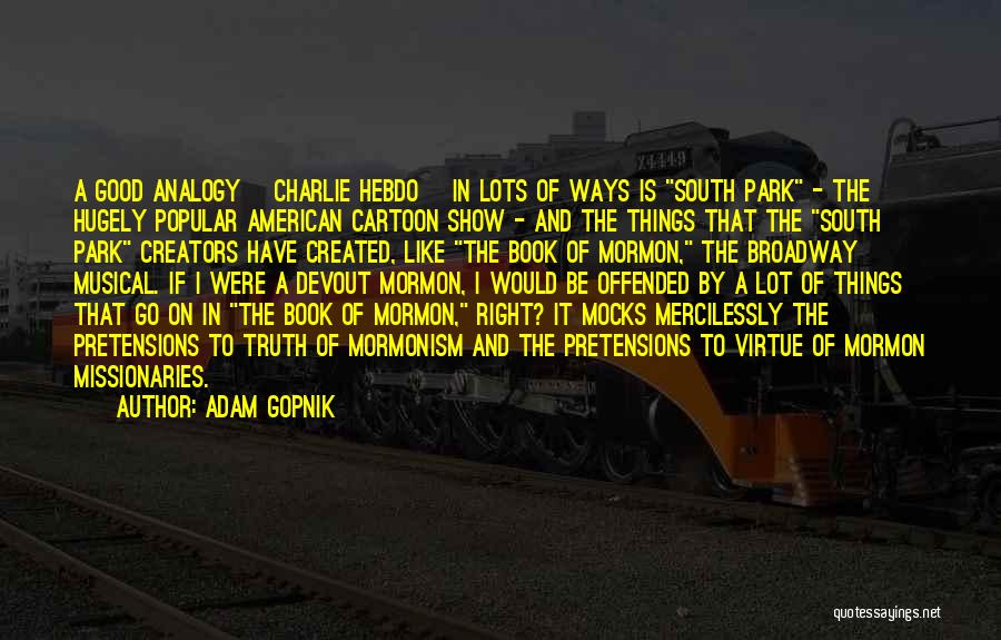 Broadway Quotes By Adam Gopnik