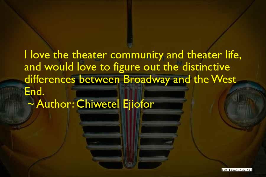 Broadway Quotes By Chiwetel Ejiofor