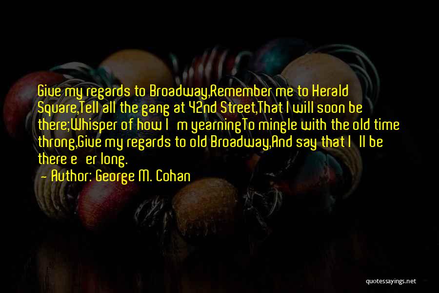 Broadway Quotes By George M. Cohan