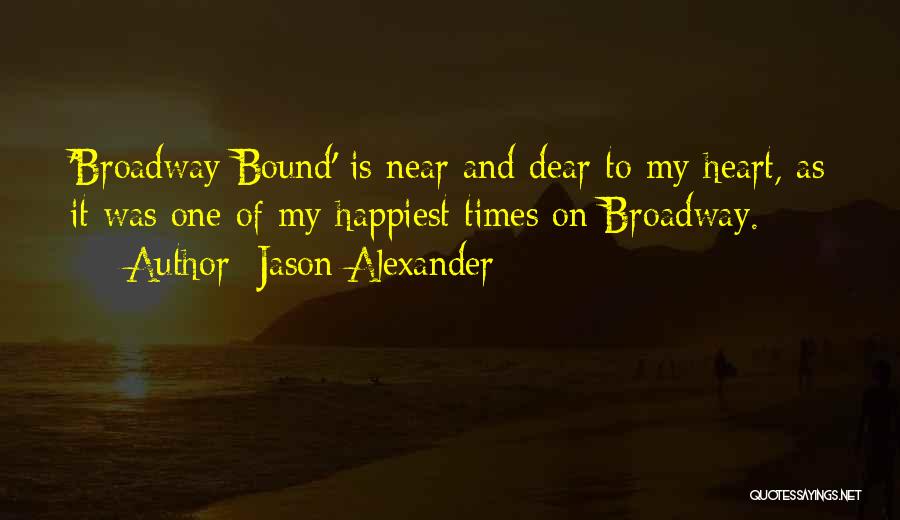 Broadway Quotes By Jason Alexander