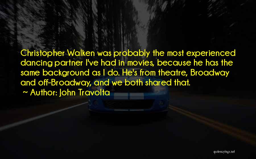 Broadway Quotes By John Travolta