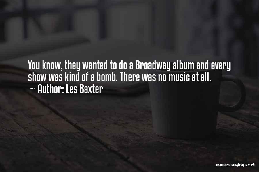 Broadway Quotes By Les Baxter