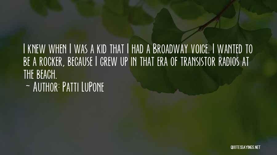 Broadway Quotes By Patti LuPone