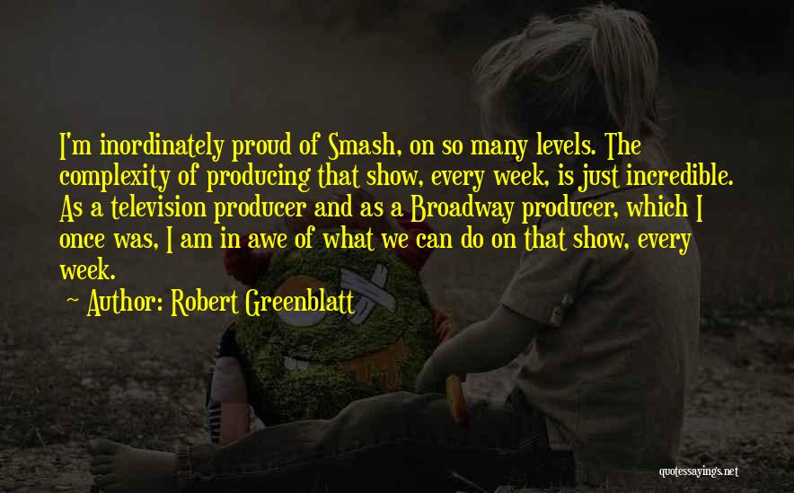 Broadway Quotes By Robert Greenblatt