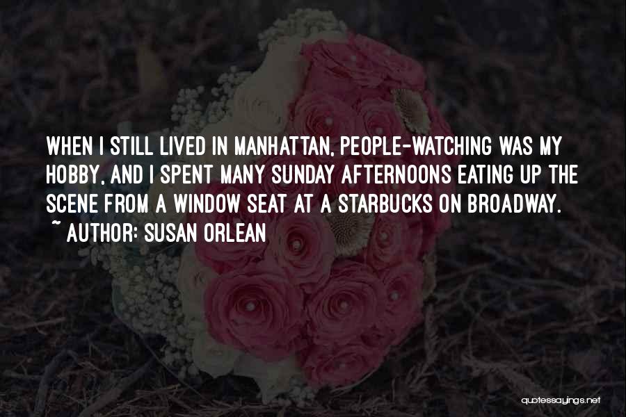 Broadway Quotes By Susan Orlean