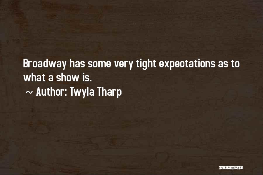 Broadway Quotes By Twyla Tharp