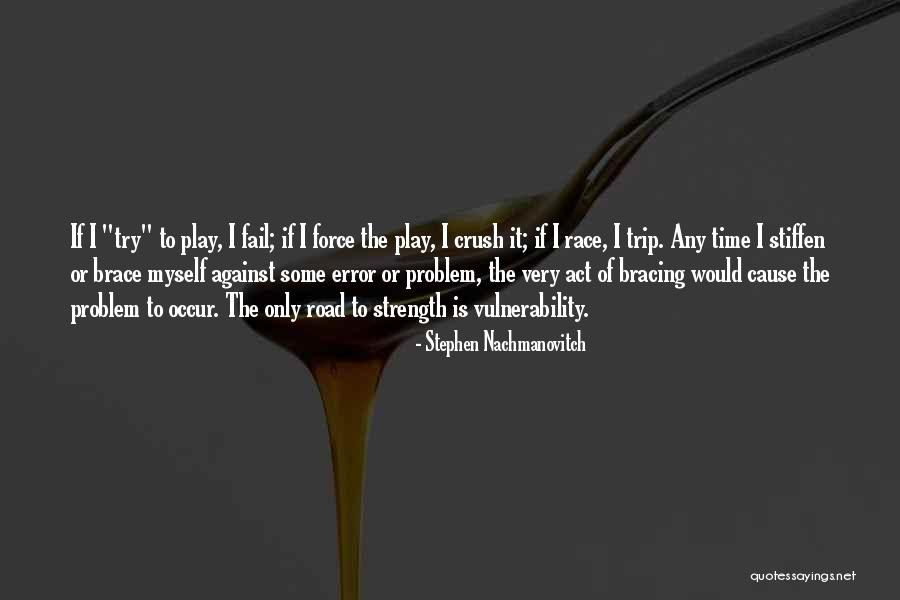 Brocheng Quotes By Stephen Nachmanovitch Brocheng Quotes By Stephen Nachmanovitch