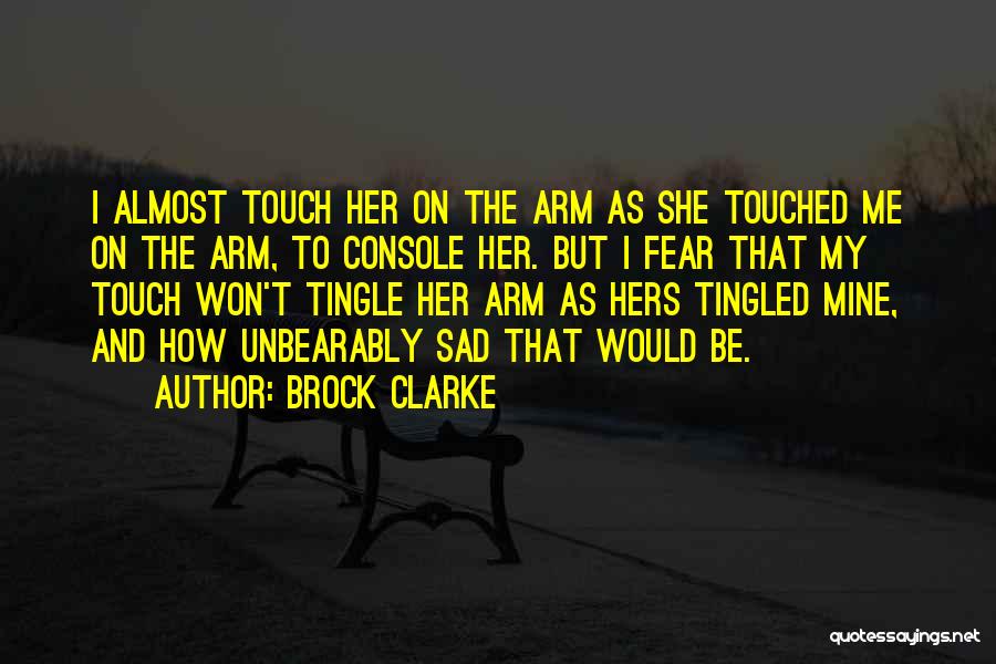 Brock Clarke Quotes 710128