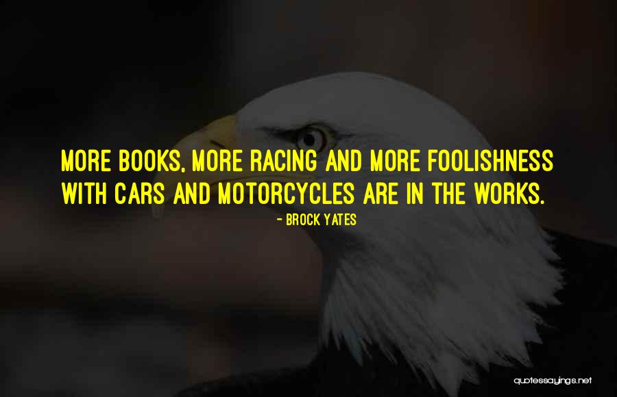 Brock Yates Quotes 501617 Brock Yates Quotes 501617