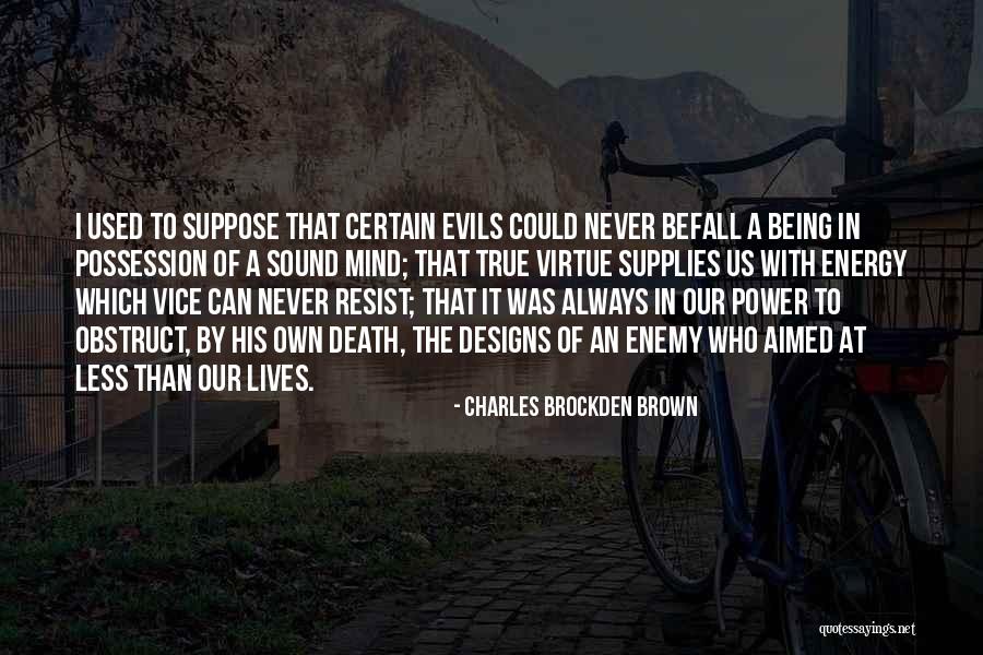 Brockden Brown Quotes By Charles Brockden Brown Brockden Brown Quotes By Charles Brockden Brown