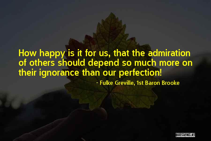 Brockermeyer Football Quotes By Fulke Greville, 1st Baron Brooke Brockermeyer Football Quotes By Fulke Greville, 1st Baron Brooke
