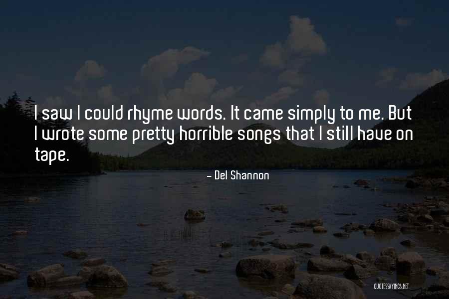 Brockey Quotes By Del Shannon Brockey Quotes By Del Shannon