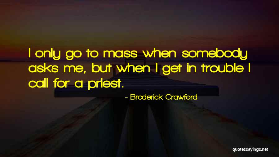 Broderick Crawford Quotes 1234437