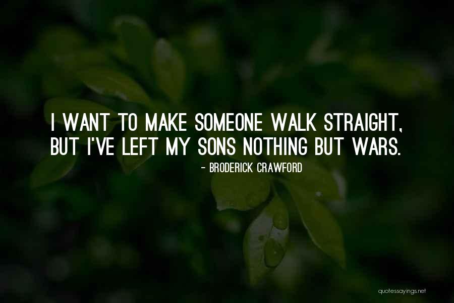 Broderick Crawford Quotes 2077720 Broderick Crawford Quotes 2077720