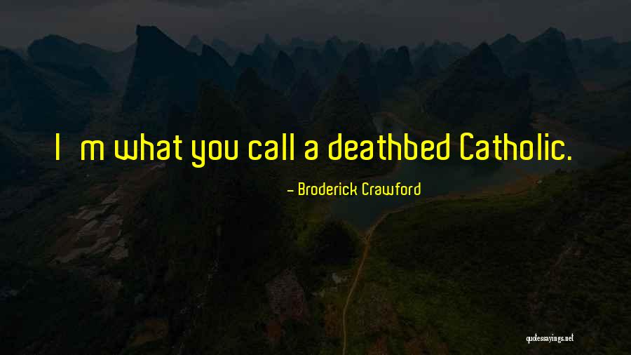 Broderick Crawford Quotes 85807 Broderick Crawford Quotes 85807