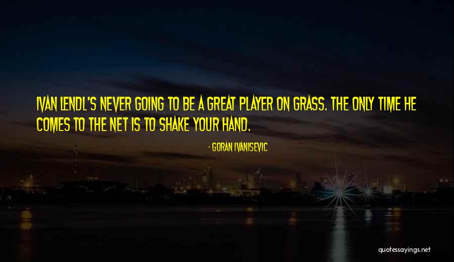 Broderies Wish Quotes By Goran Ivanisevic Broderies Wish Quotes By Goran Ivanisevic