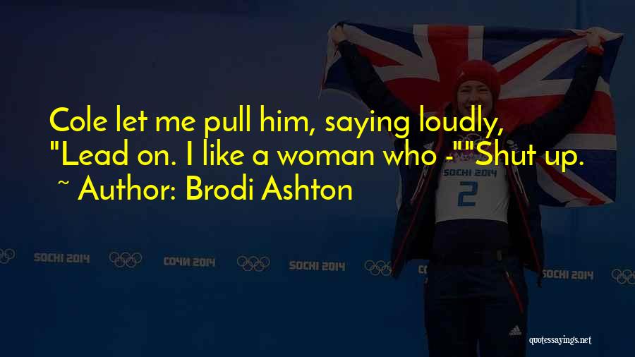 Brodi Ashton Quotes 488632