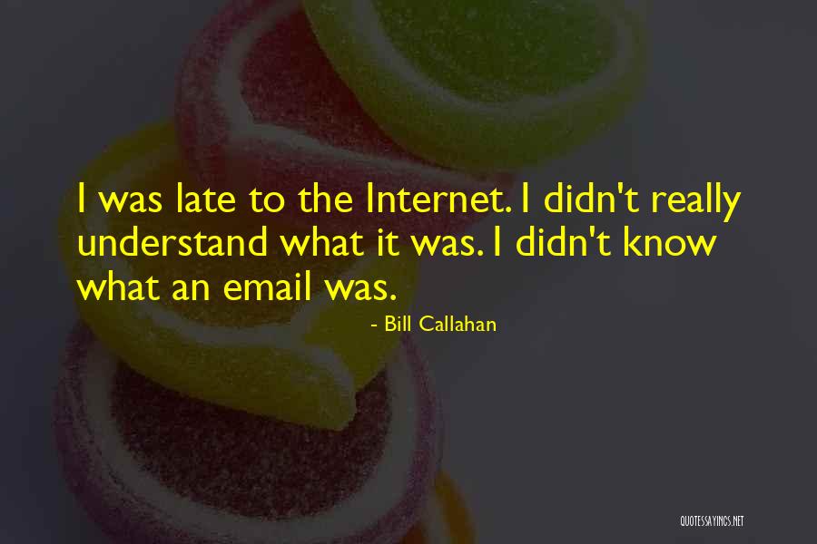 Brodick Old Quotes By Bill Callahan Brodick Old Quotes By Bill Callahan