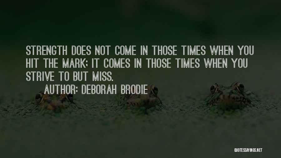 Brodie Quotes By Deborah Brodie