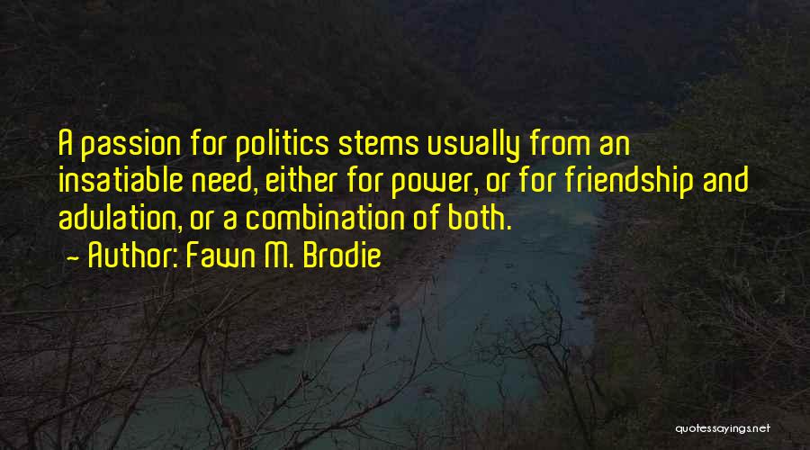Brodie Quotes By Fawn M. Brodie