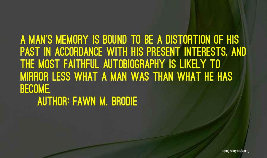 Brodie Quotes By Fawn M. Brodie