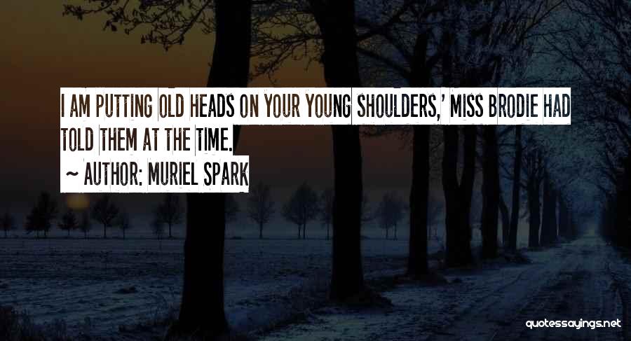 Brodie Quotes By Muriel Spark