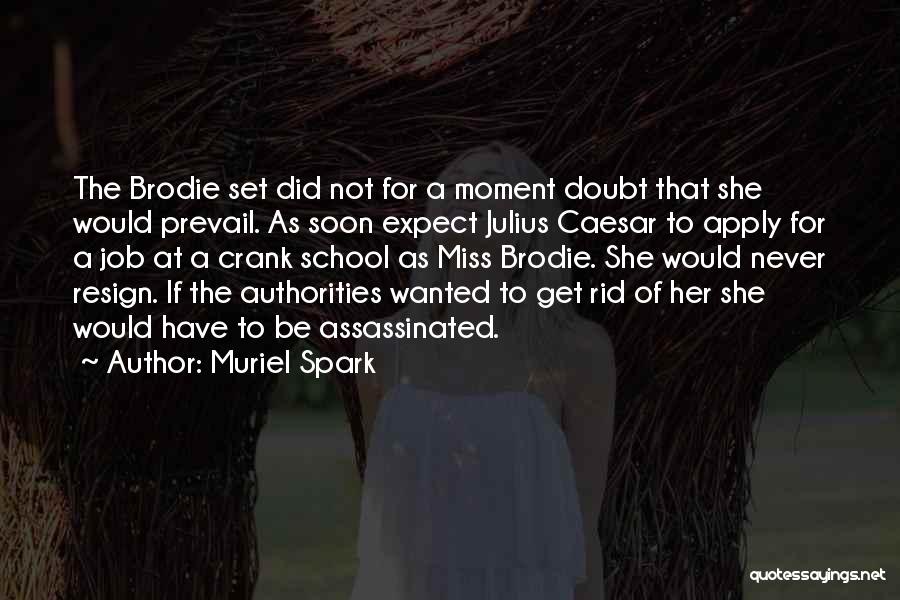 Brodie Quotes By Muriel Spark