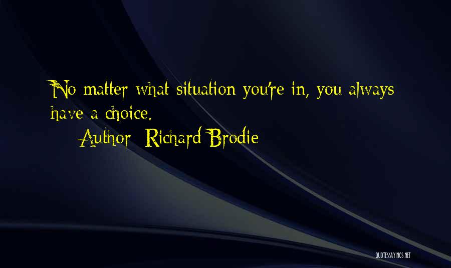 Brodie Quotes By Richard Brodie
