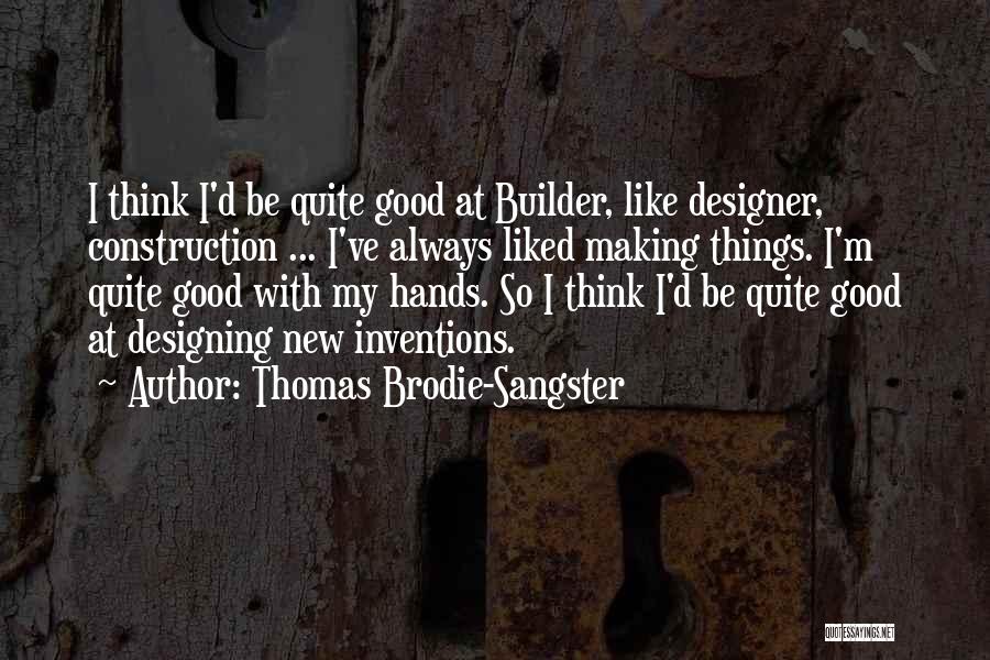 Brodie Quotes By Thomas Brodie-Sangster