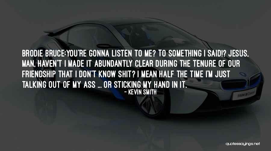 Brodie Smith Quotes By Kevin Smith Brodie Smith Quotes By Kevin Smith