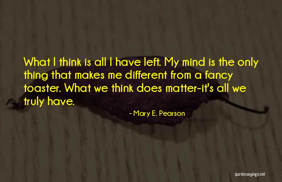 Brodis Perry Quotes By Mary E. Pearson Brodis Perry Quotes By Mary E. Pearson