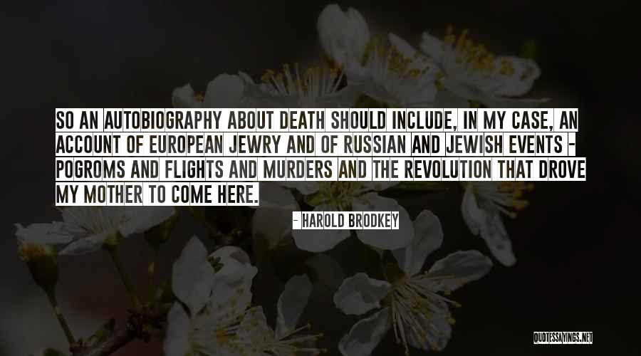 Brodkey Harold Quotes By Harold Brodkey Brodkey Harold Quotes By Harold Brodkey