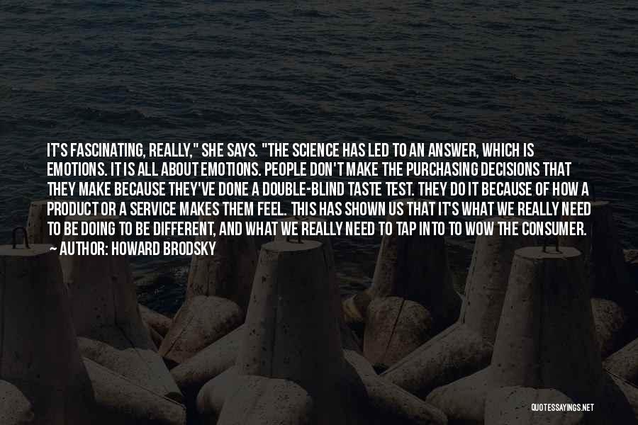 Brodsky Quotes By Howard Brodsky