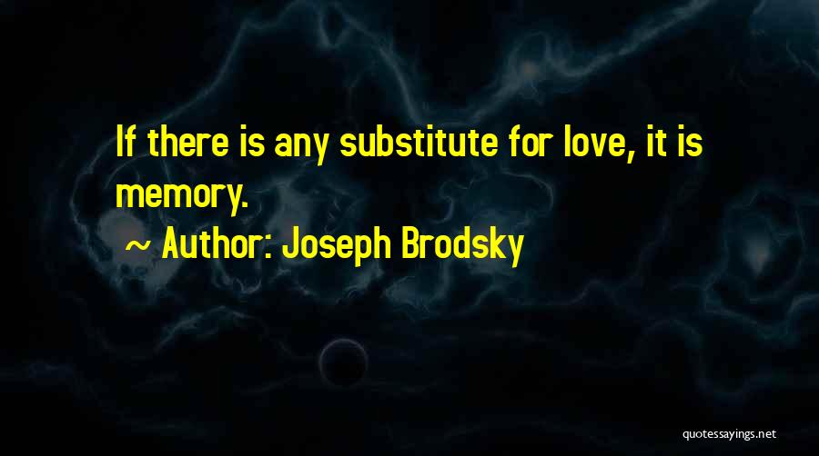 Brodsky Quotes By Joseph Brodsky