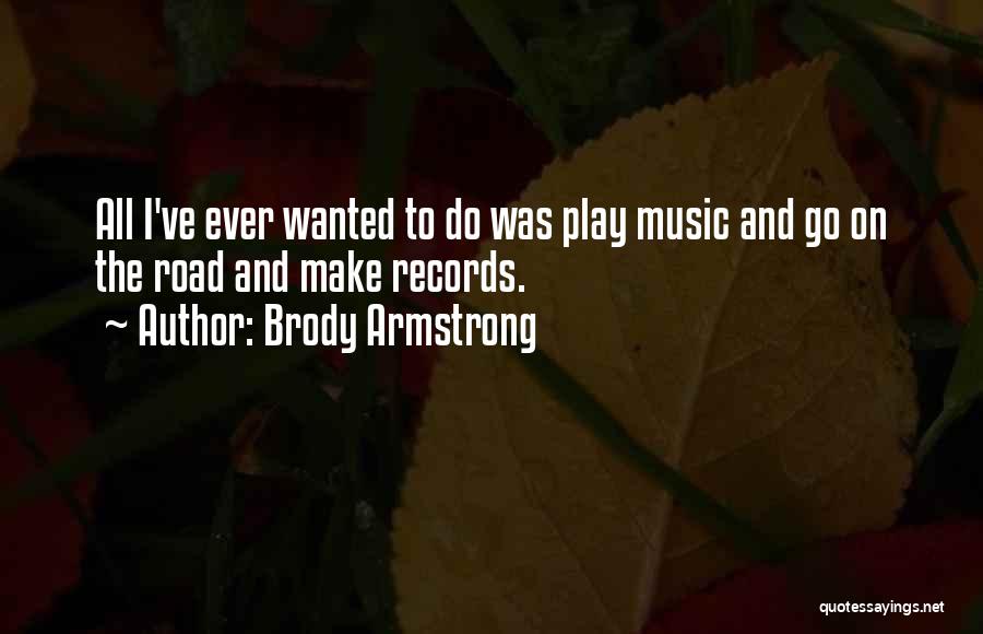 Brody Armstrong Quotes 1929548