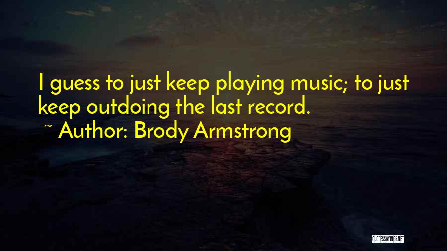 Brody Armstrong Quotes 600461