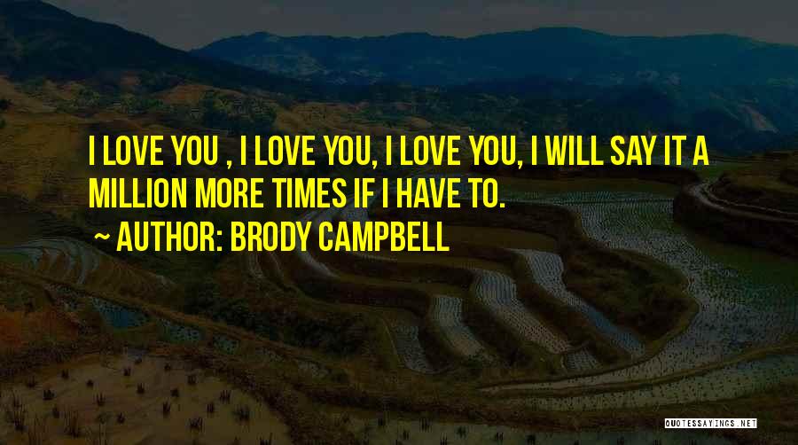 Brody Campbell Quotes 384240