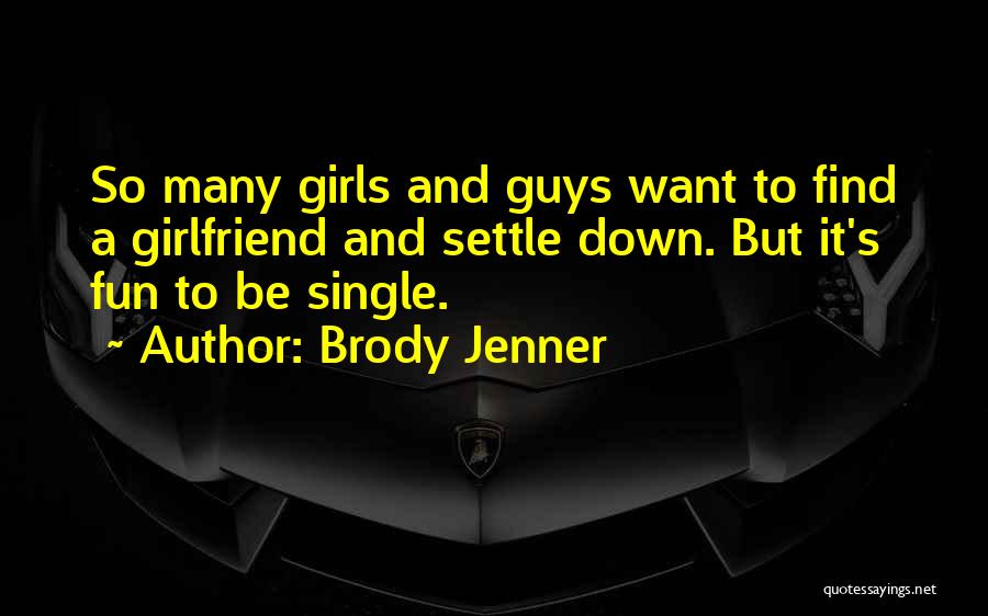 Brody Jenner Quotes 2153642